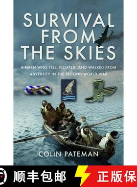 【3-4周达】Survival from the Skies: Airmen Who Fell, Floated, and Walked from Adversity in the Second... [9781036115777]