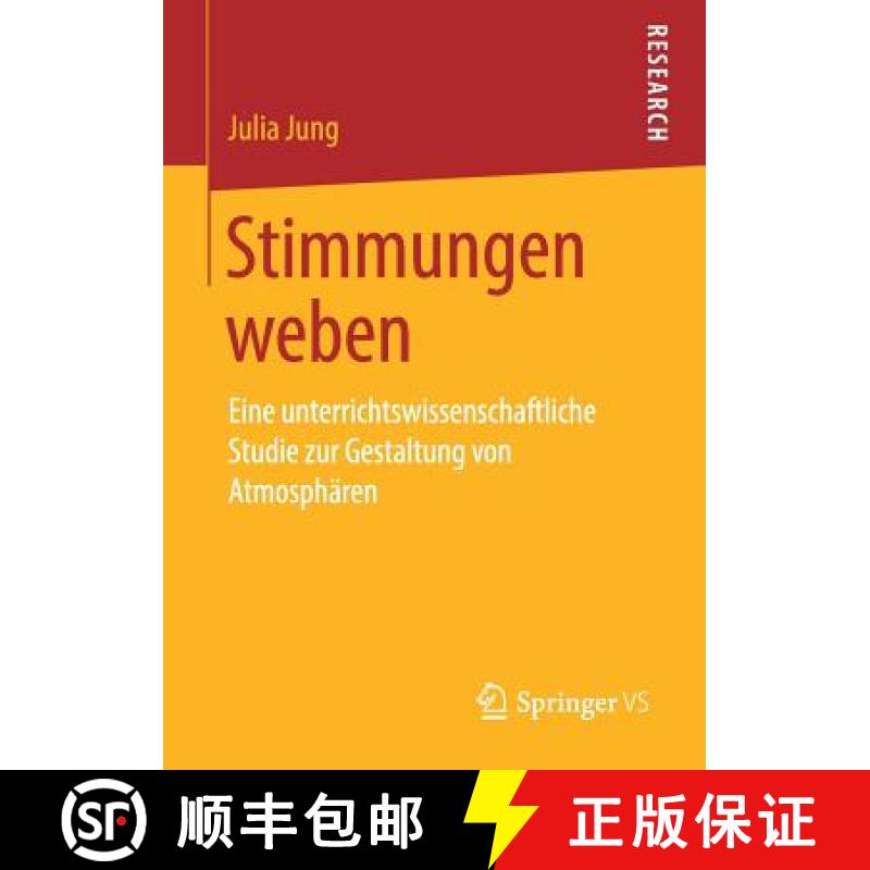 【3-4周达】Stimmungen weben : Eine unterrichtswissenschaftliche Studie zur Gestaltung von Atmosphären [9783658265816]