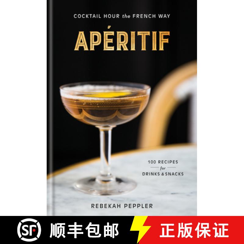【3-4周达】Apéritif: Cocktail Hour the French Way: A Recipe Book [9781524761752]
