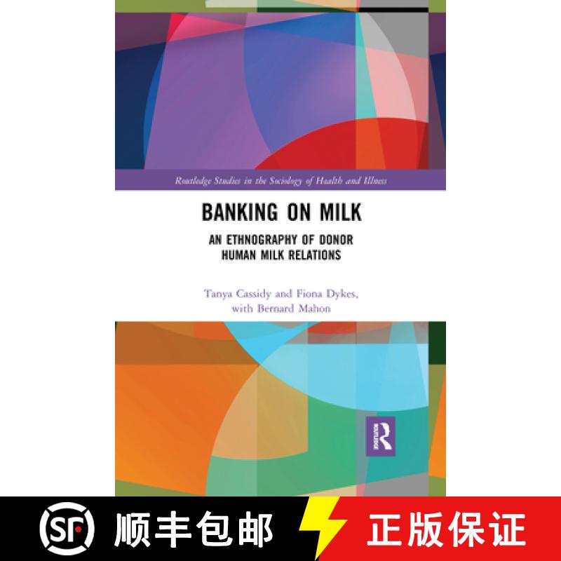 【3-4周达】Banking on Milk: An Ethnography of Donor Human Milk Relations [9781032178059]