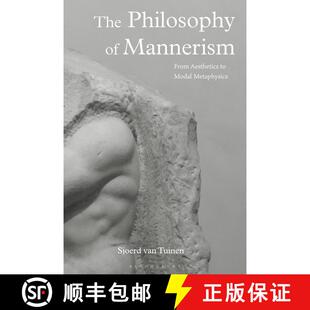 【3-4周达】The Philosophy of Mannerism: From Aesthetics to Modal Metaphysics [9781350322516]