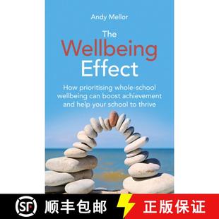 【3-4周达】The Wellbeing Effect: How Prioritising Whole-Schoolwellbeing Can Boost Achievementand Help... [9781785837432]