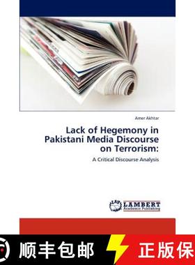 预订 Lack of Hegemony in Pakistani Media Discourse on Terrorism [9783847334668]