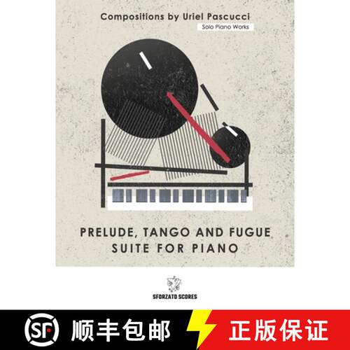 【3-4周达】Solo Piano Works: Prelude Tango and Fugue - Suite for Piano: Compositions by Uriel Pascucci [9783952597477]