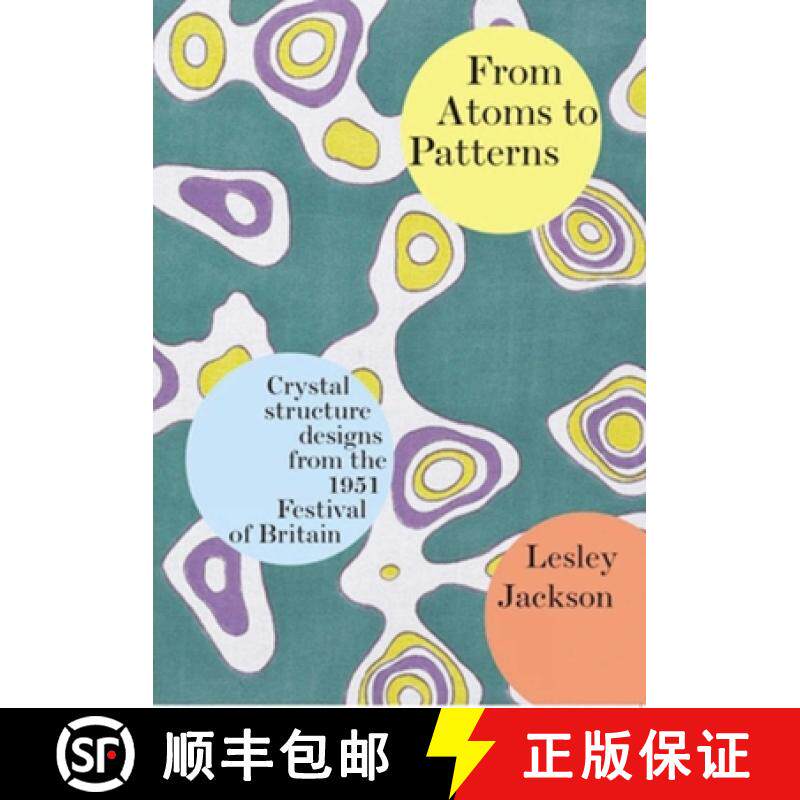 【3-4周达】From Atoms to Patterns: Crystal Structure Designs from the 1951 Festival of Britain [9780955374111]