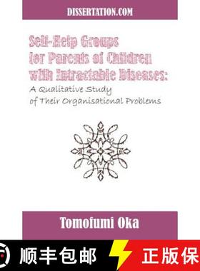 【3-4周达】Self-Help Groups for Parents of Children with Intractable Diseases: A Qualitative Study of... [9781581121926]