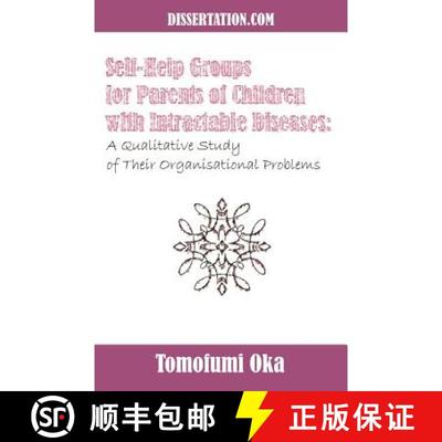 【3-4周达】Self-Help Groups for Parents of Children with Intractable Diseases: A Qualitative Study of... [9781581121926]