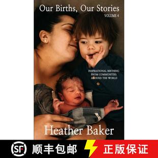 【3-4周达】Our Births, Our Stories Volume 4:  Inspirational Birthing From Communities Around The World [9798891213449]