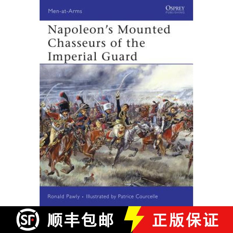 【3-4周达】Napoleon's Mounted Chasseurs of the Imperial Guard [9781846032578]