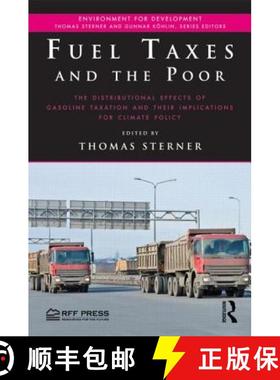 【3-4周达】Fuel Taxes and the Poor : The Distributional Effects of Gasoline Taxation and Their Implic... [9781617260926]