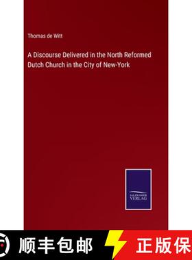 【3-4周达】A Discourse Delivered in the North Reformed Dutch Church in the City of New-York [9783375159818]