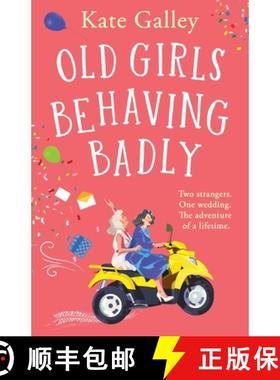【3-4周达】Old Girls Behaving Badly: The feel-good uplifting read from Kate Galley [9781835338667]