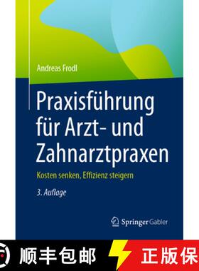 【3-4周达】Praxisführung Für Arzt- Und Zahnarztpraxen: Kosten Senken, Effizienz Steigern [9783658387150]