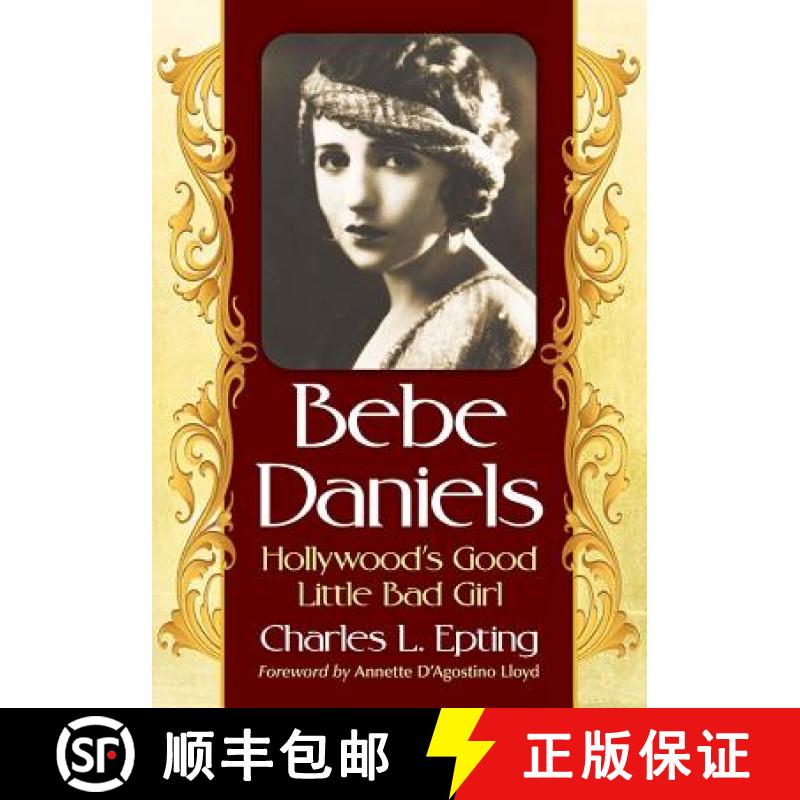 【2-3周达】Bebe Daniels : Hollywood's Good Little Bad Girl [9781476663746]