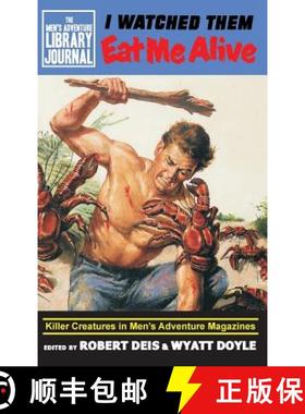 预订 I Watched Them Eat Me Alive: Killer Creatures in Men's Adventure Magazines [9781943444342]