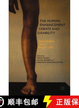 【3-4周达】The Human Enhancement Debate and Disability : New Bodies for a Better Life (1st ed. 2014) ... [9781349487752]