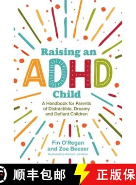 【3-4周达】Raising an ADHD Child: A handbook for parents for Distractible, Dreamy and Defiant children [9781839970214]