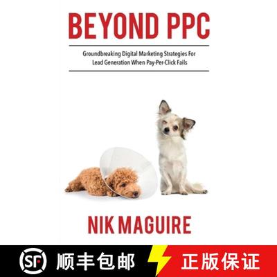【3-4周达】Beyond PPC: Groundbreaking strategies for digital marketing lead generation when pay per c... [9781789330366]