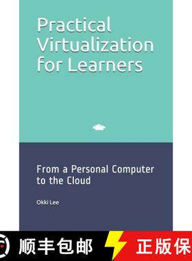 预订 Practical Virtualization for Learners: From a Personal Computer to the Cloud [9780648741626]