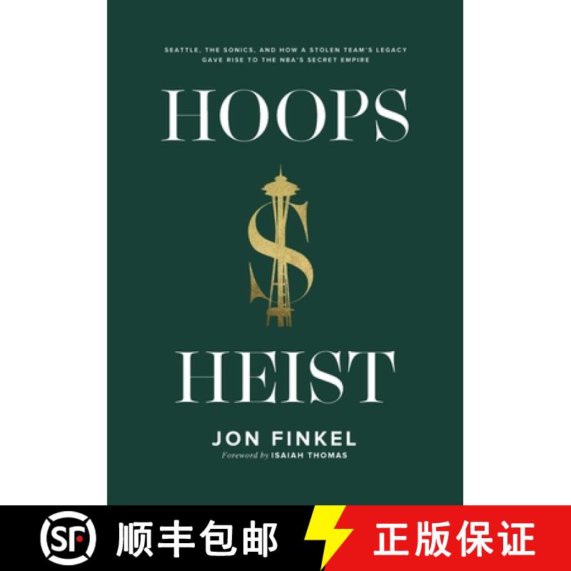 【3-4周达】Hoops Heist: Seattle, the Sonics, and How a Stolen Team's Legacy Gave Rise to the NBA's Se... [9781636254845]