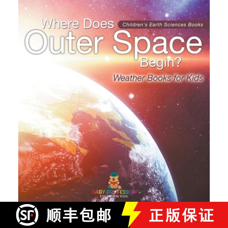 【2-3周达】Where Does Outer Space Begin? - Weather Books for Kids | Children's Earth Sciences Books [9798869410054]