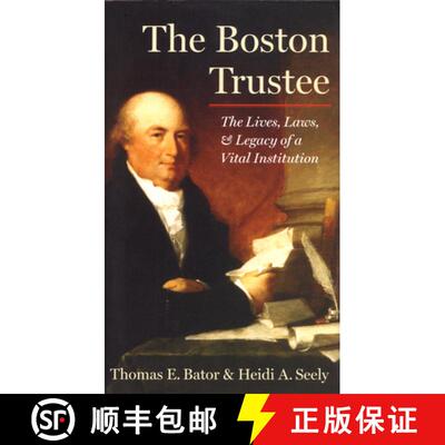 【3-4周达】The Boston Trustee : The Laws, Lives, and Legacy of a Vital Institution [9781567925470]