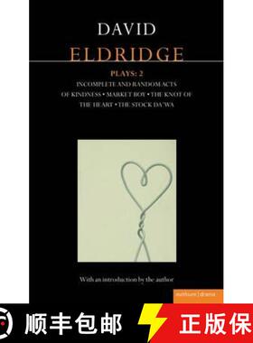 【3-4周达】Eldridge Plays: 2: Incomplete and Random Acts of Kindness, Market Boy, The Knot of the Hea... [9781408164839]