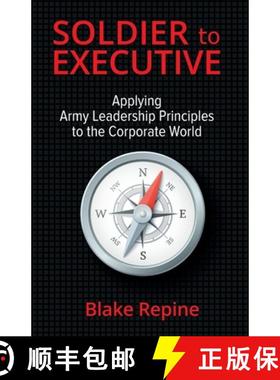 预订 Soldier to Executive: Applying Army Leadership Principles to the Corporate World [9780648841203]