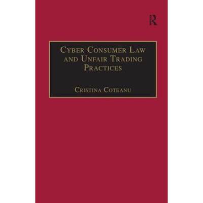 【4周达】Cyber Consumer Law and Unfair Trading Practices [9780754624172]