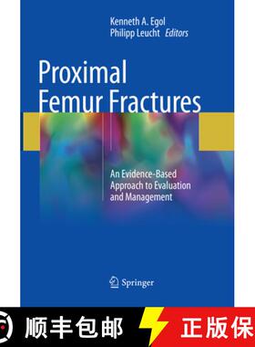 【3-4周达】Proximal Femur Fractures: An Evidence-Based Approach to Evaluation and Management [9783319878980]