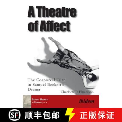 【3-4周达】A Theatre of Affect. The Corporeal Turn in Samuel Beckett's Drama [9783838210681]