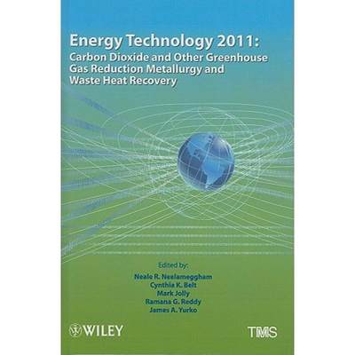 【4周达】Energy Technology 2011 : Carbon Dioxide and Other Greenhouse Gas Reduction Metallurgy and Wa... [9781118036518]