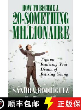 【3-4周达】How to Become a 20-Something Millionaire: Tips on Realizing Your Dream of Retiring Young [9781635019872]