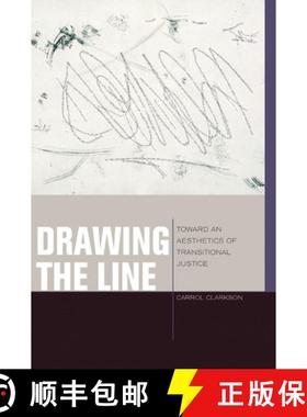 【3-4周达】Drawing the Line: Toward an Aesthetics of Transitional Justice [9780823254163]