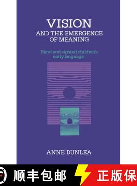【3-4周达】Vision and the Emergence of Meaning: Blind and Sighted Children's Early Language [9780521304962]