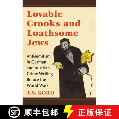 【3-4周达】Lovable Crooks and Loathsome Jews : Antisemitism in German and Austrian Crime Writing Befo... [9781476670126]