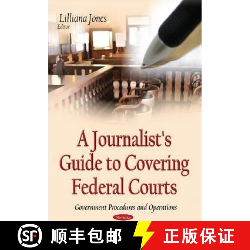 【3-4周达】A Journalist's Guide to Covering Federal Courts [9781634633826]