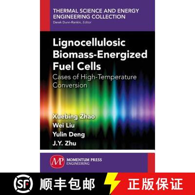 【3-4周达】Lignocellulosic Biomass-Energized Fuel Cells: Cases of High-Temperature Conversion [9781606508619]