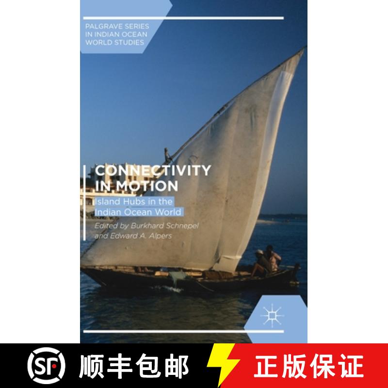 【3-4周达】Connectivity in Motion : Island Hubs in the Indian Ocean World [9783319597249]