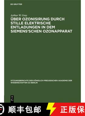 预订 UEber Ozonisirung durch stille elektrische Entladungen in dem Siemens'schen Ozonapparat [9783112504918]