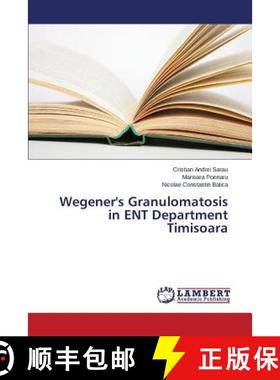 【3-4周达】Wegener's Granulomatosis in ENT Department Timisoara [9783659782428]