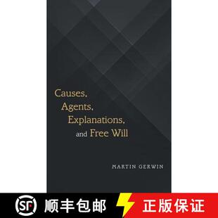 【3-4周达】Causes, Agents, Explanations, and Free Will [9781480856813]
