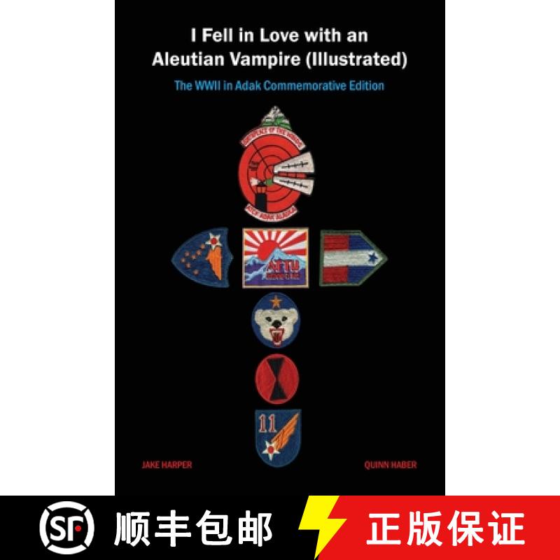 【3-4周达】I Fell in Love with an Aleutian Vampire (Illustrated): The WWII in Adak Commemorative Edition [9780578526997]