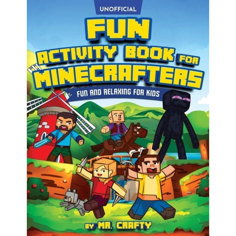 预订 Fun Activity Book for Minecrafters: An Unofficial Minecraft Book Coloring, Puzzles, Dot to Dot,...[9781946525208]-封面