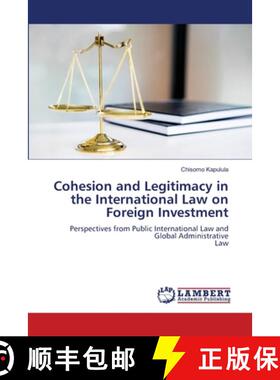 预订 Cohesion and Legitimacy in the International Law on Foreign Investment [9786205513057]