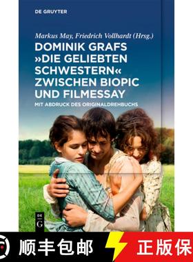 预订 Friedrich Schiller Verfilmt: Dominik Grafs Die Geliebten Schwestern Zwischen Biopic Und Filmessa... [9783110998801]