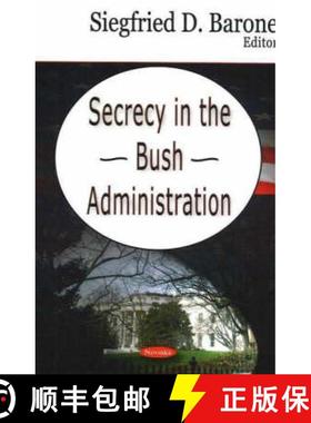 【3-4周达】Secrecy in the Bush Administration [9781600211607]