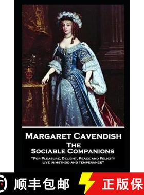 预订 Margaret Cavendish - The Sociable Companions: 'For Pleasure, Delight, Peace and Felicity live in... [9781787804302]