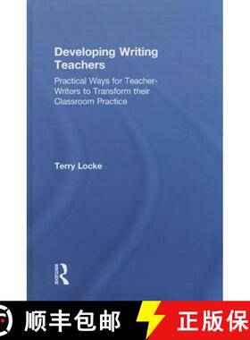 【3-4周达】Developing Writing Teachers: Practical Ways for Teacher-Writers to Transform Their Classro... [9780415631839]