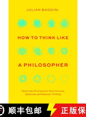 【3-4周达】How to Think Like a Philosopher: Twelve Key Principles for More Humane, Balanced, and Rati... [9780226826646]